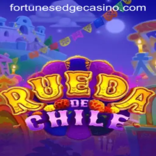 Discovering the Excitement of RuedaDeChile and the Fortune's Edge